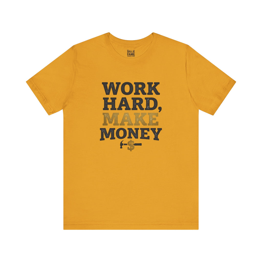 Work Hard Make Money T-Shirt