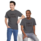 Don’t Stare Unisex Shirt