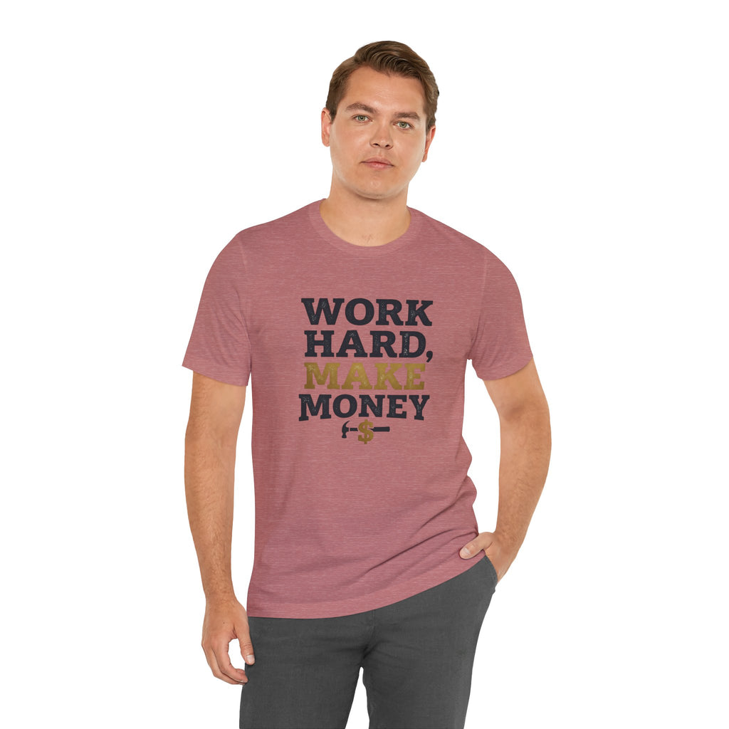 Work Hard Make Money T-Shirt