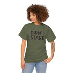 Don’t Stare Unisex Shirt