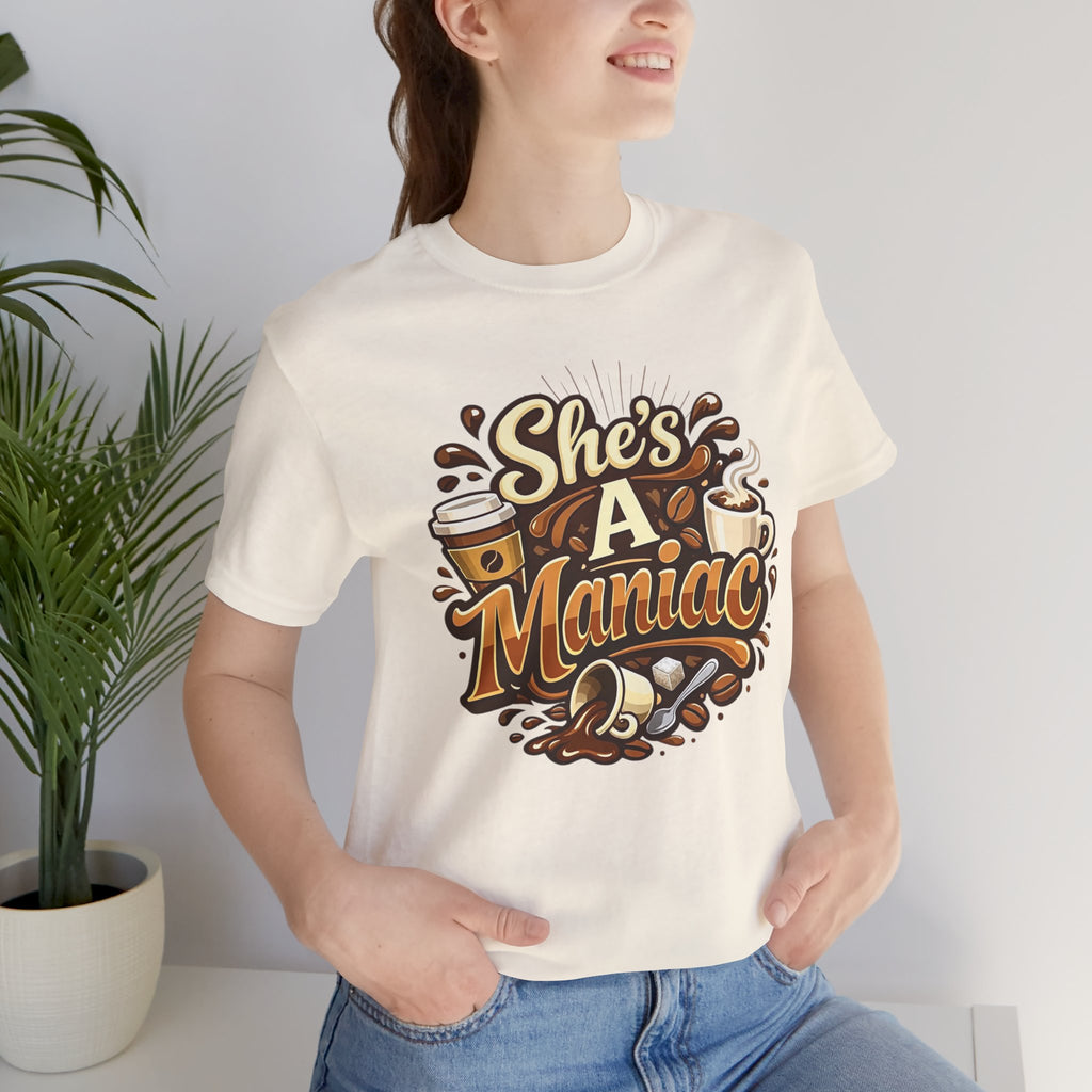 She's A Maniac Unisex Coffee Tee