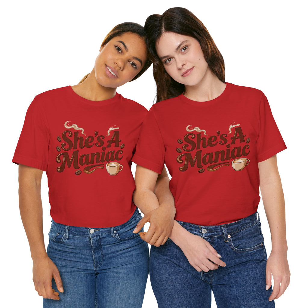 She's A Maniac Unisex Coffee Tee
