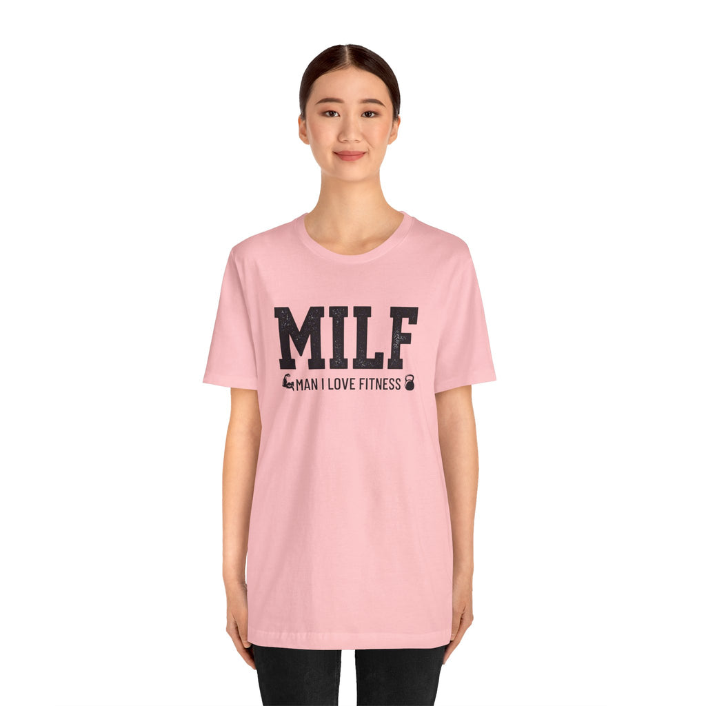 MILF “Man I Love Fitness” T-Shirt