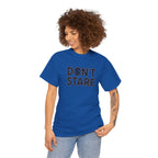 Don’t Stare Unisex Shirt