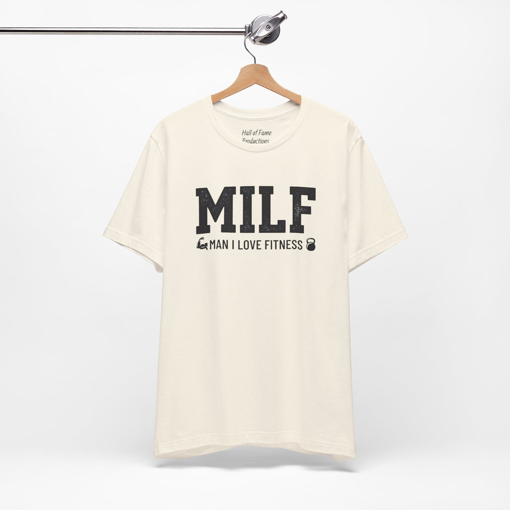 MILF “Man I Love Fitness” T-Shirt