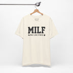 MILF “Man I Love Fitness” T-Shirt