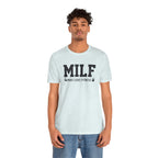 MILF “Man I Love Fitness” T-Shirt