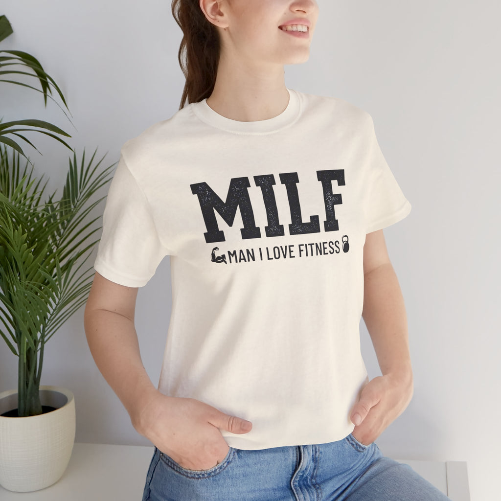 MILF “Man I Love Fitness” T-Shirt