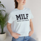 MILF “Man I Love Fitness” T-Shirt