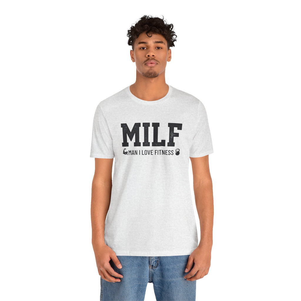 MILF “Man I Love Fitness” T-Shirt