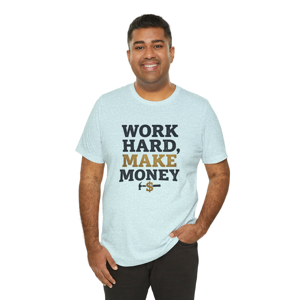 Work Hard Make Money T-Shirt