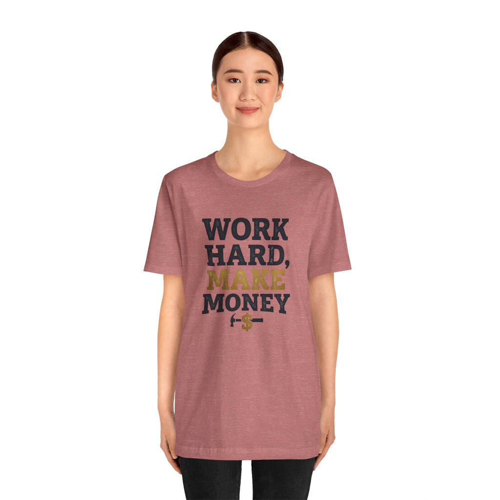 Work Hard Make Money T-Shirt