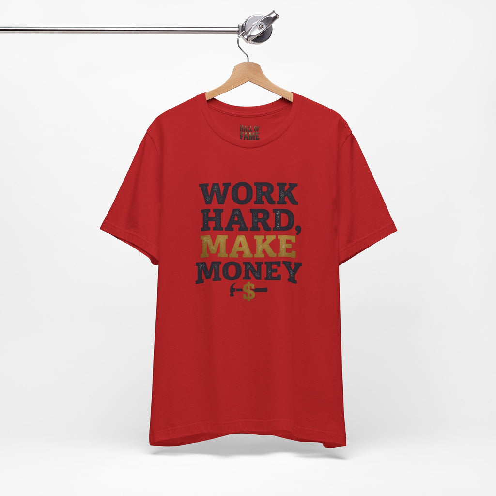 Work Hard Make Money T-Shirt