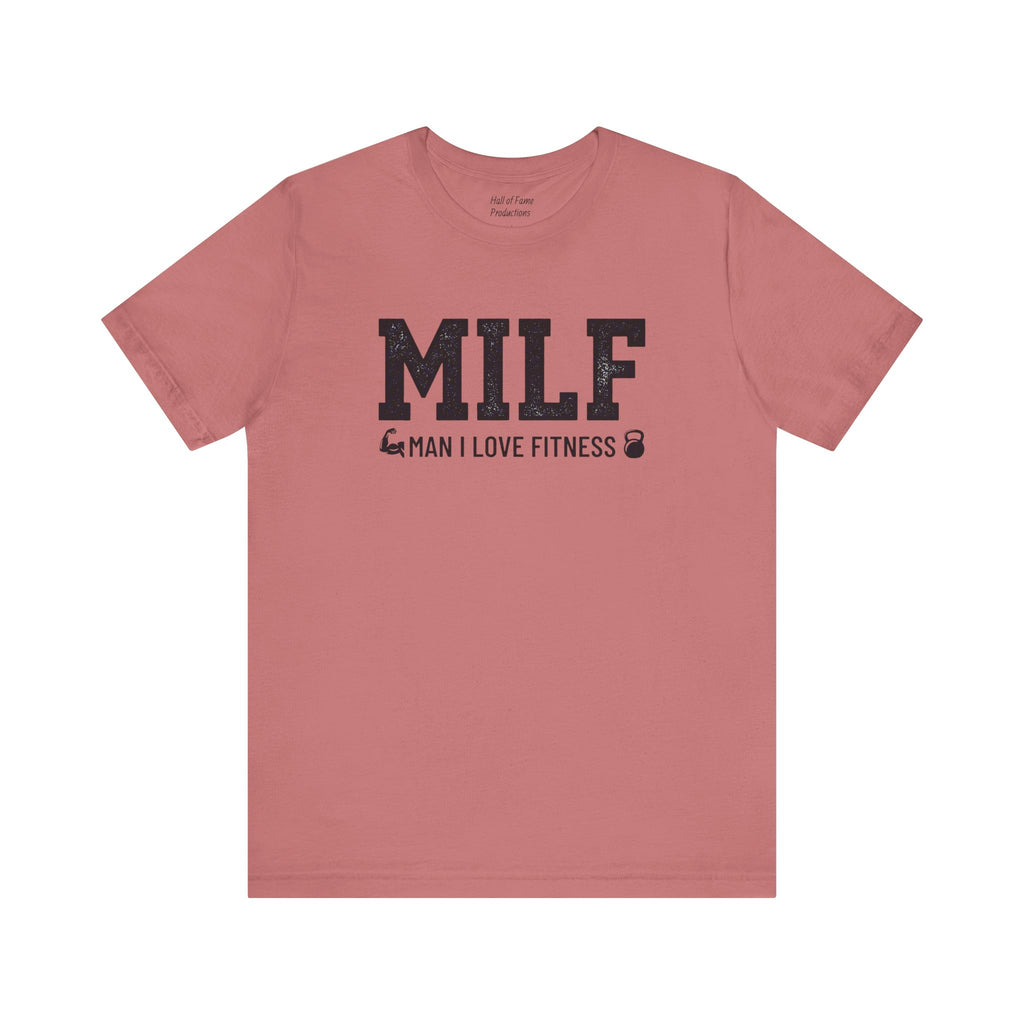 MILF “Man I Love Fitness” T-Shirt