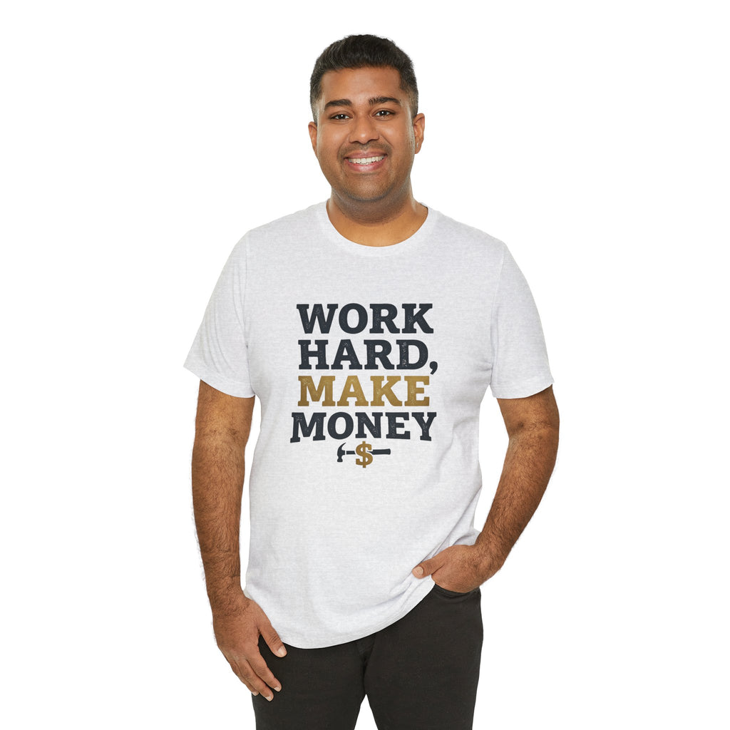 Work Hard Make Money T-Shirt