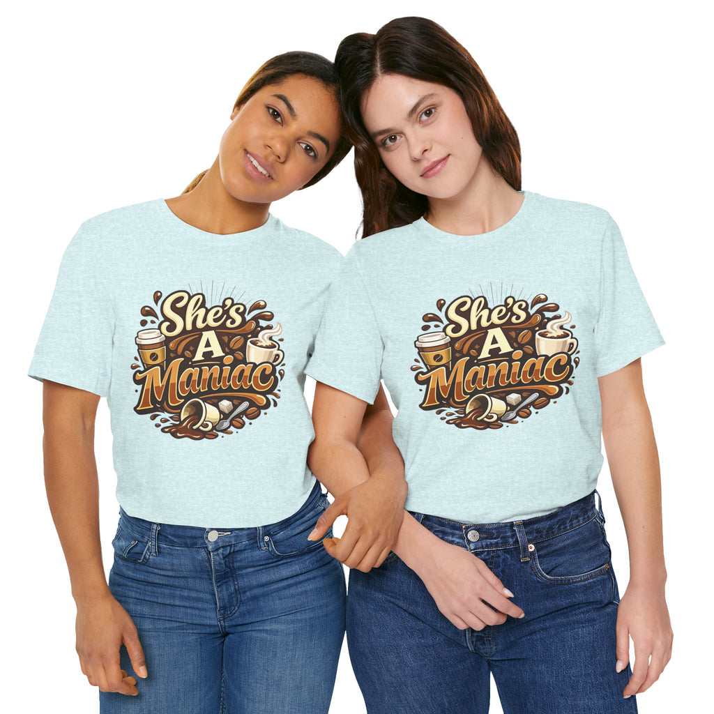 She's A Maniac Unisex Coffee Tee