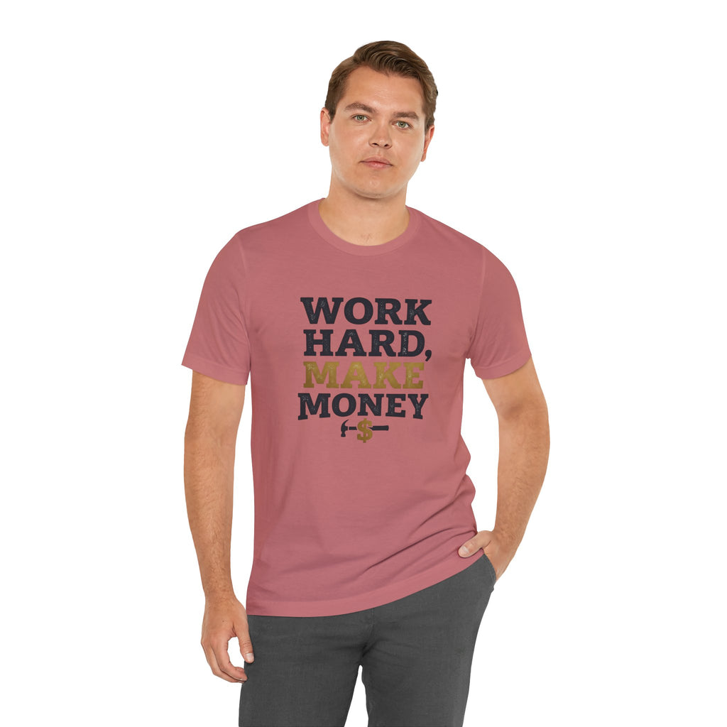 Work Hard Make Money T-Shirt