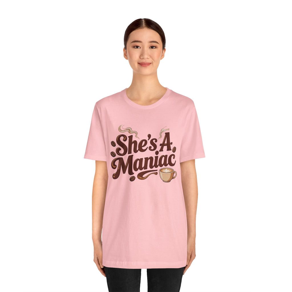 She's A Maniac Unisex Coffee Tee