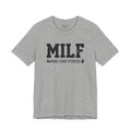 MILF “Man I Love Fitness” T-Shirt