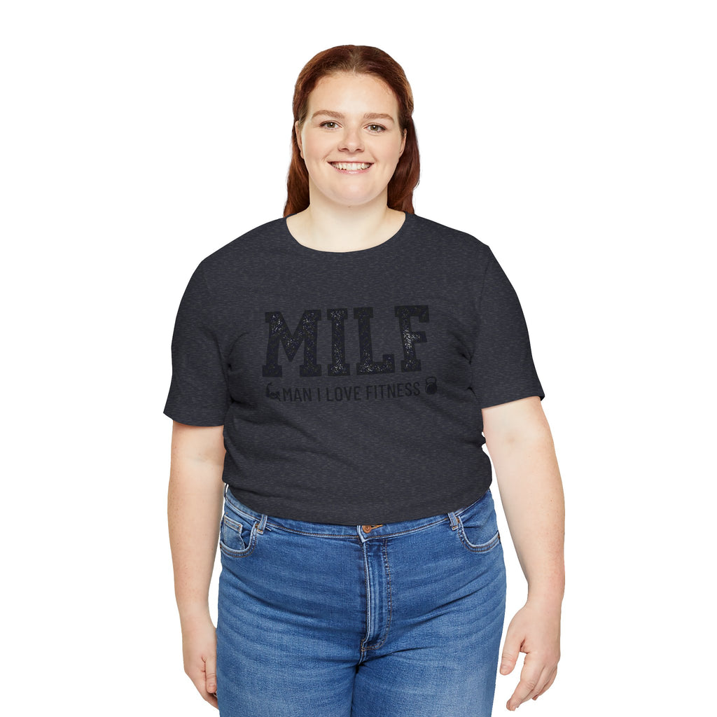 MILF “Man I Love Fitness” T-Shirt