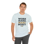 Work Hard Make Money T-Shirt
