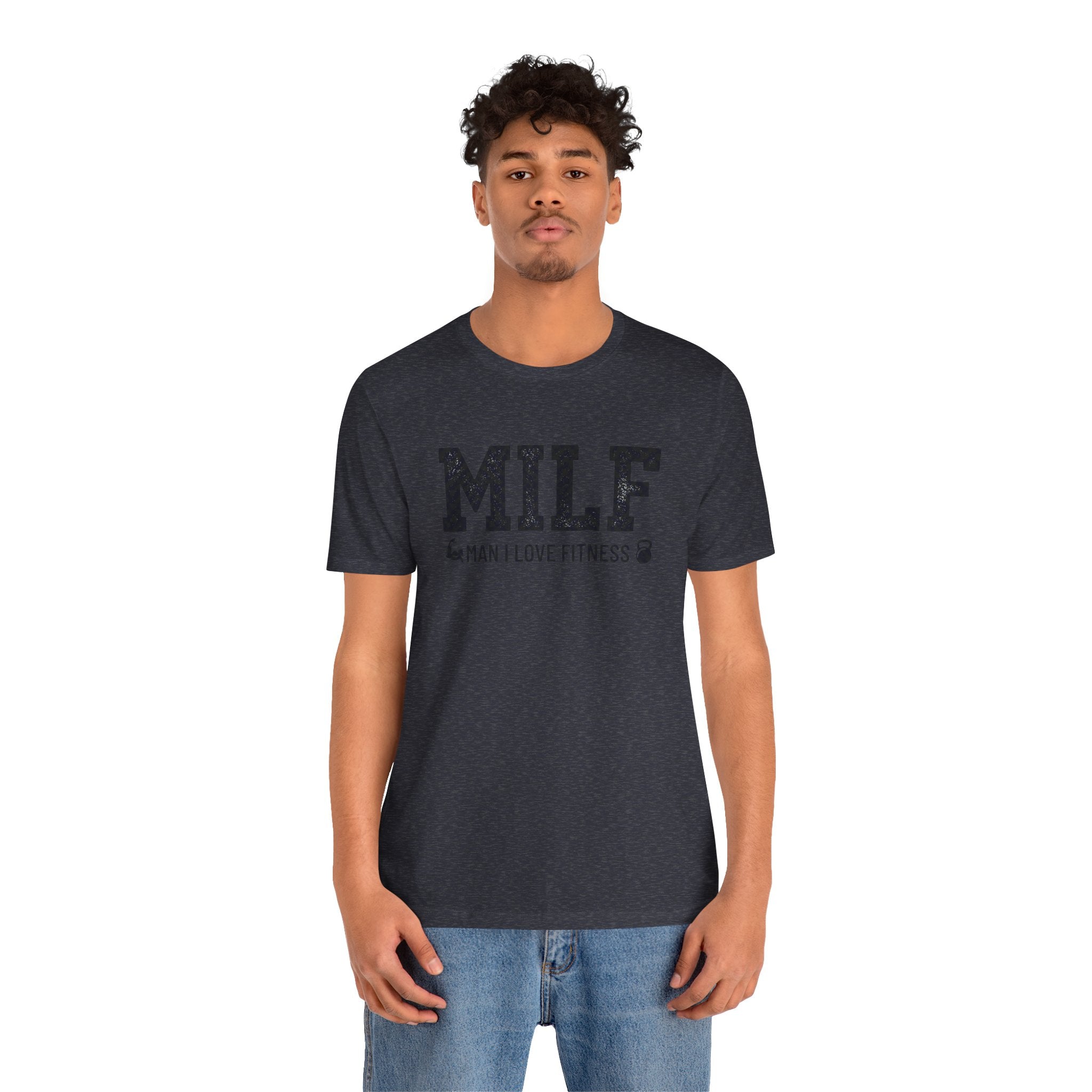 MILF “Man I Love Fitness” T-Shirt