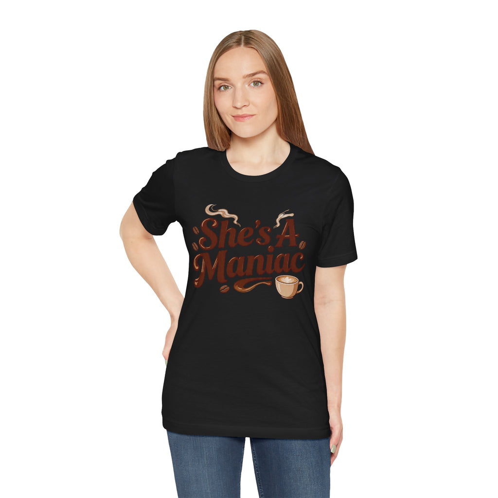 She's A Maniac Unisex Coffee Tee