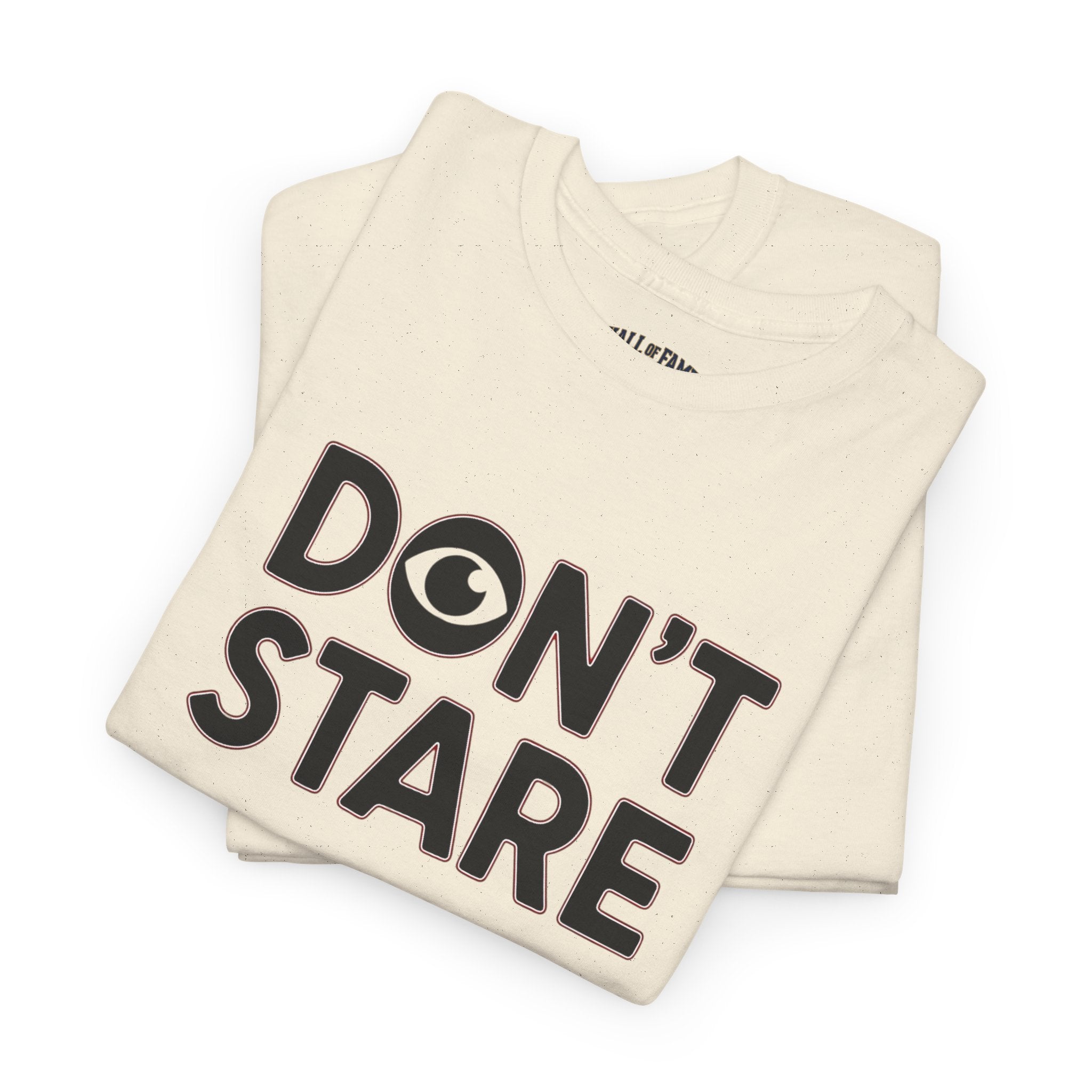 Don’t Stare Unisex Shirt