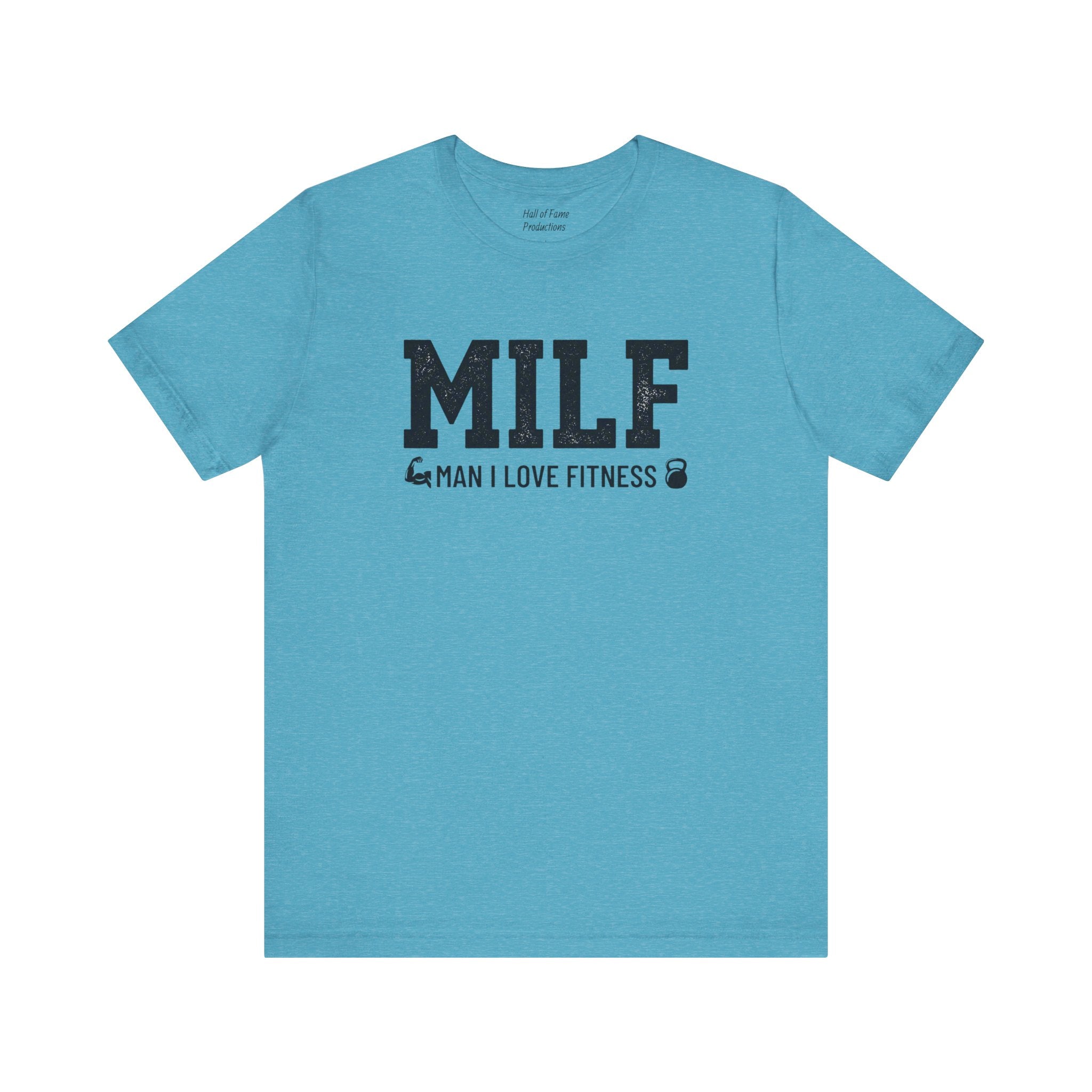 MILF “Man I Love Fitness” T-Shirt