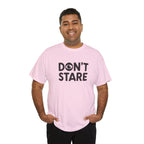 Don’t Stare Unisex Shirt