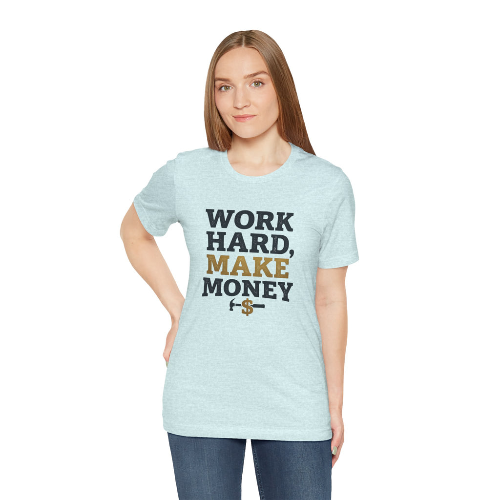 Work Hard Make Money T-Shirt
