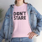 Don’t Stare Unisex Shirt