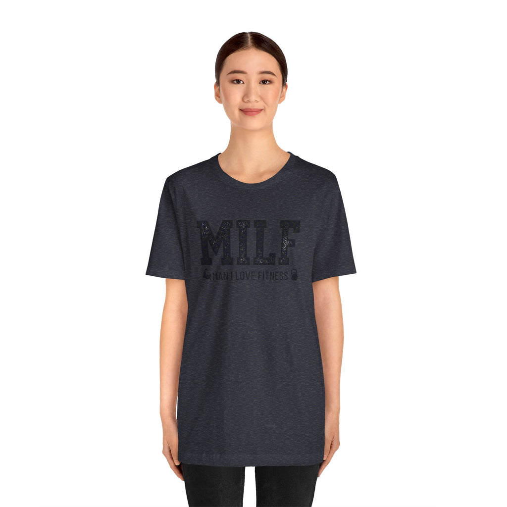 MILF “Man I Love Fitness” T-Shirt