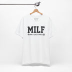 MILF “Man I Love Fitness” T-Shirt