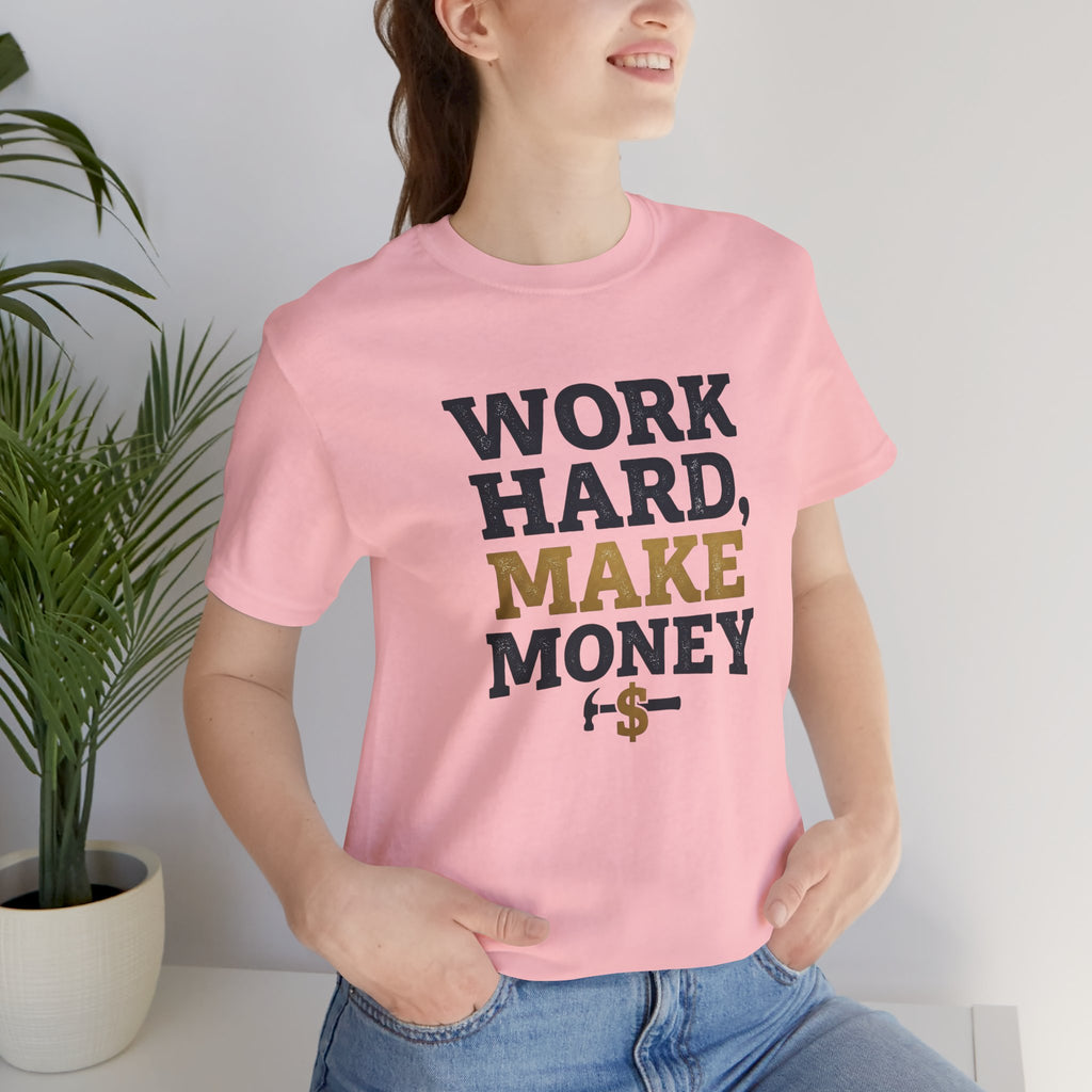 Work Hard Make Money T-Shirt
