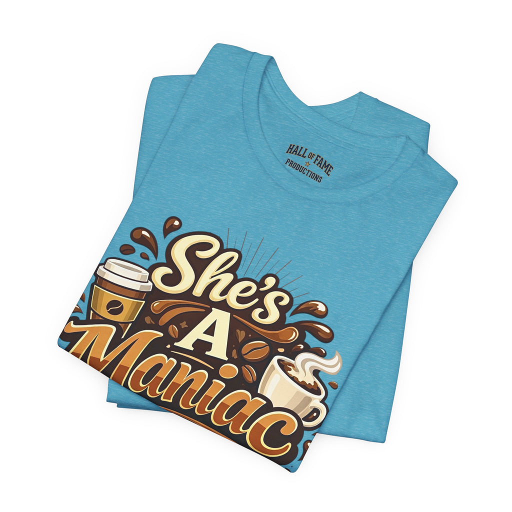 She's A Maniac Unisex Coffee Tee