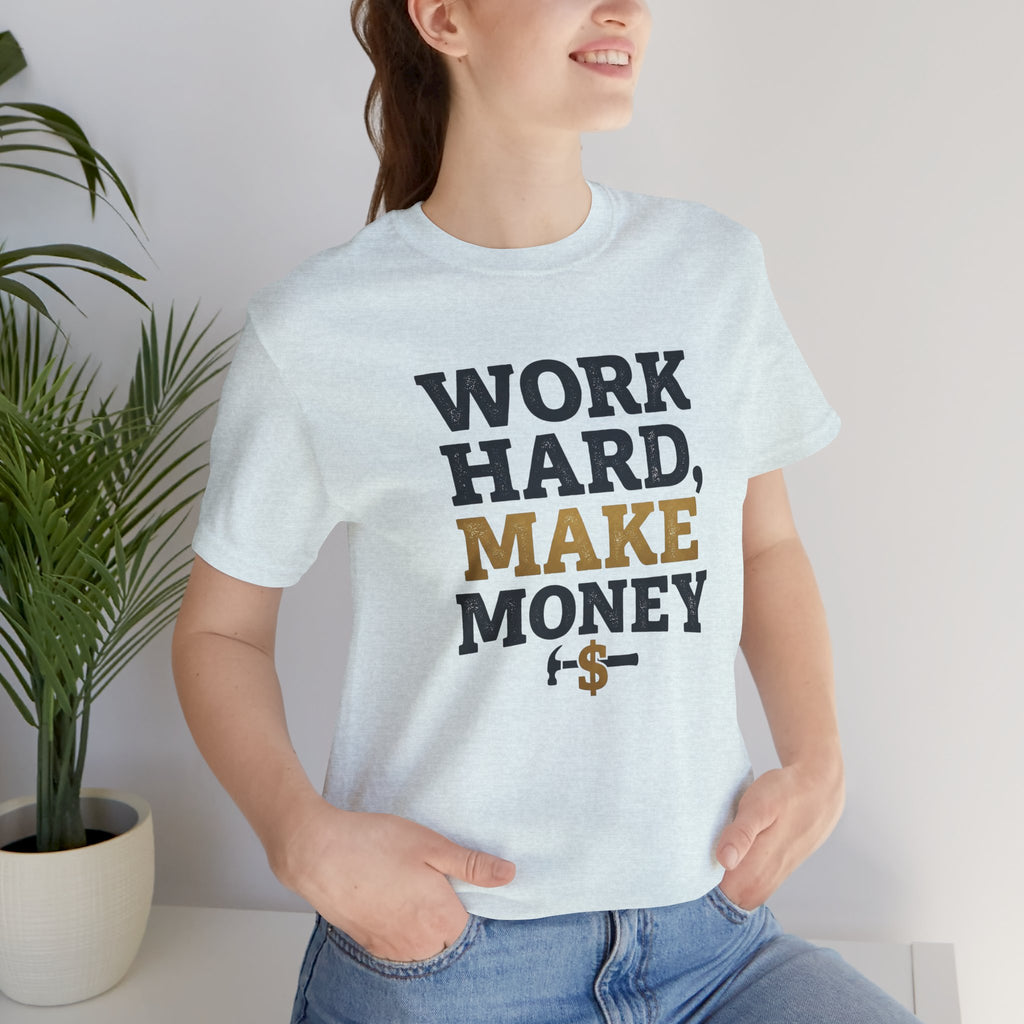 Work Hard Make Money T-Shirt