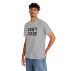 Don’t Stare Unisex Shirt
