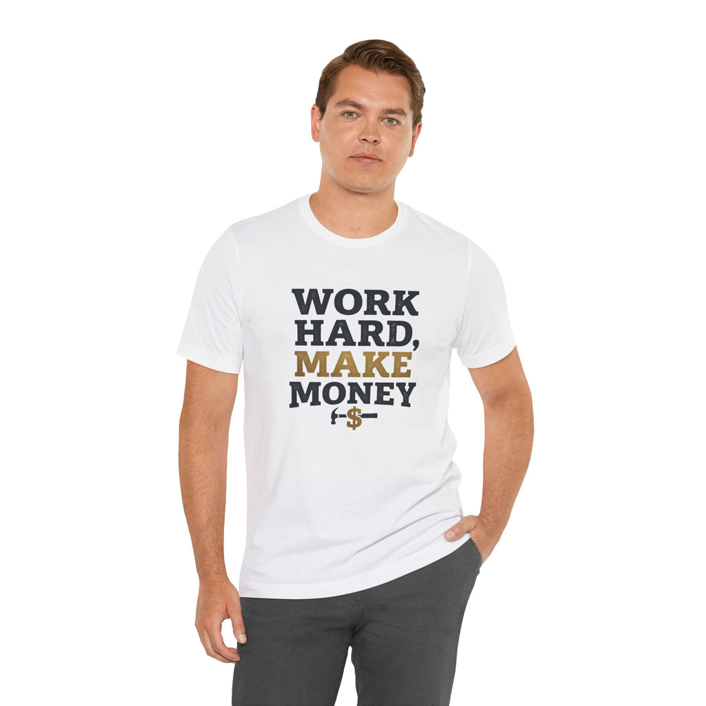 Work Hard Make Money T-Shirt