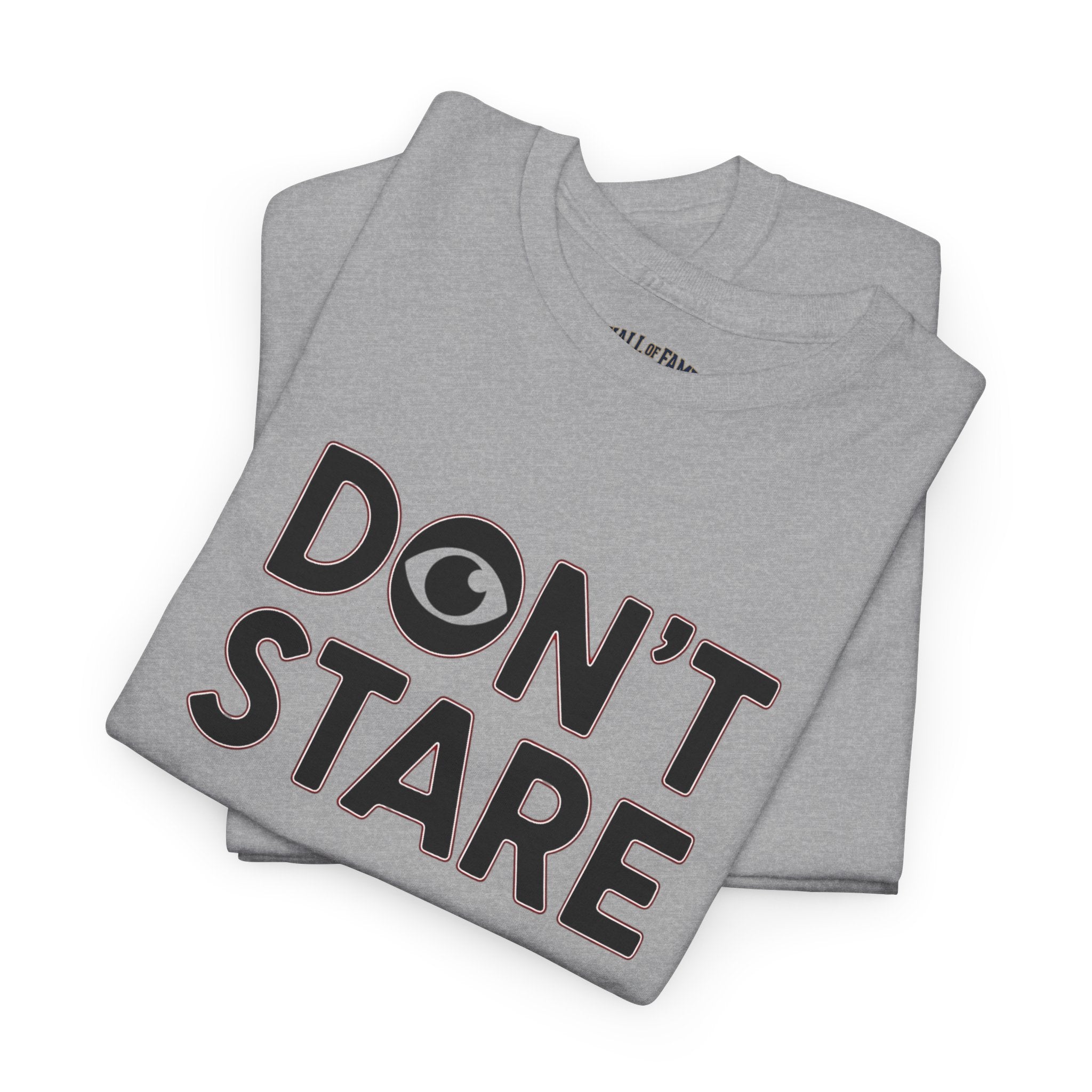 Don’t Stare Unisex Shirt