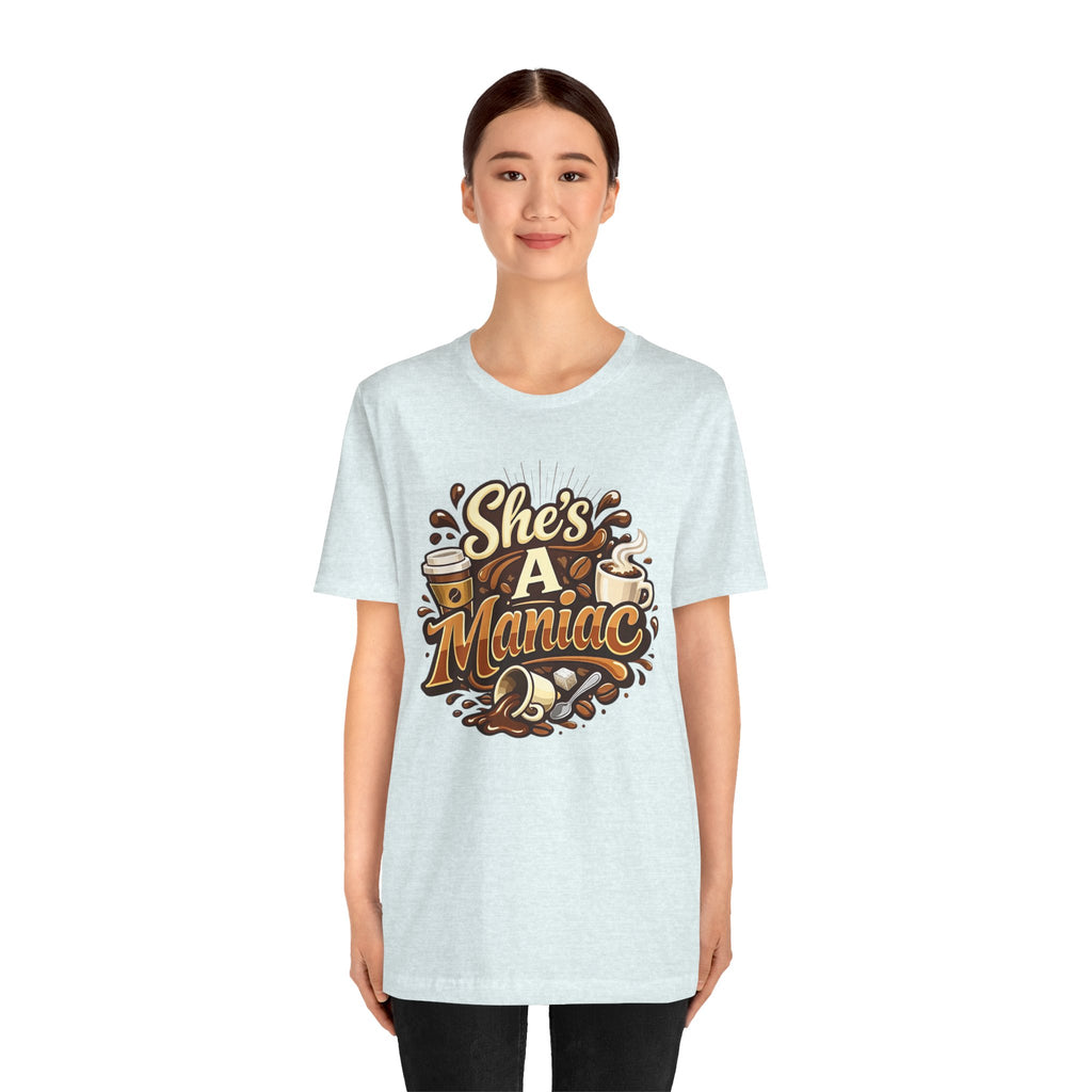 She's A Maniac Unisex Coffee Tee